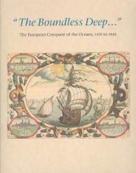 The Boundless Deep: The European Conquest of the Oceans, 1450 to 1840 (Hardcover)