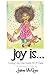 Joy Is... by Janie McGee