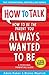 How to Be the Parent You Always Wanted to Be (How To Talk)