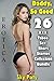Erotica: Daddy, So Good: 26 XXX Taboo Sex Short Stories Collection Bundle