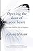 Opening the Door Of Your Heart by Ajahn Brahm