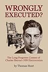 Wrongly Executed? - The Long-forgotten Context of Charles Sbe... by Thomas Hunt