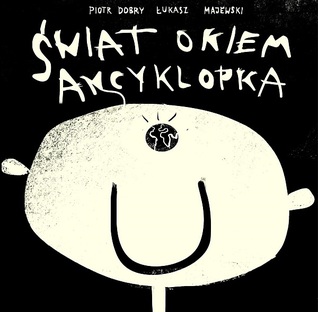 Ancyklopek - 1 - Świat okiem Ancyklopka
