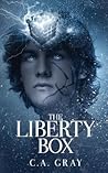 The Liberty Box by C.A. Gray