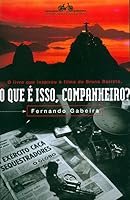 O Que é Isso, Companheiro? by Fernando Gabeira