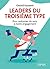 Leaders du troisième type: Redonner du sens à notre engagement (EYROLLES) (French Edition)