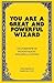 You Are a Great and Powerful Wizard: An Overview of Human Magic and Spell Casting