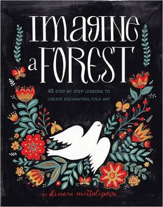 Imagine a Forest: Designs and Inspirations for Enchanting Folk Art