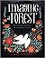 Imagine a Forest: Designs and Inspirations for Enchanting Folk Art
