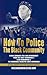 How To Police The Black Community: Divine Guidance for Law Enforcement From the Most Honorable Elijah Muhammad and the Honorable Minister Louis Farrakhan (Scholarship for the Masses)