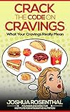 Crack the Code on Cravings: What Your Cravings Really Mean