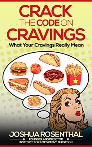 Crack the Code on Cravings: What Your Cravings Really Mean (Kindle Edition)