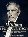 William Henry Harrison: The Life and Legacy of the First American President to Die in Office