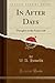 In After Days: Thoughts on the Future Life (Classic Reprint)