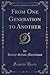 From One Generation to Another (Classic Reprint)