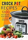 CROCK POT: Delicious Freezer Meal and Dump Meal Recipes for Busy People