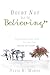 Doubt Not, But Be Believing: Supporting Loved Ones through Their Trials of Faith