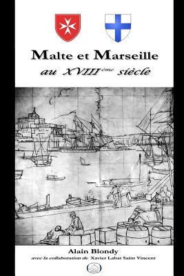 Malte et Marseille au XVIIIème siècle (French Edition)