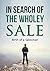 In Search of the Wholey Sal...