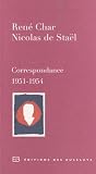 René Char et Nicolas de Staël : Correspondance 1951-1954