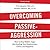 Overcoming Passive-Aggression, Revised Edition: How to Stop Hidden Anger from Spoiling Your Relationships, Career, and Happiness