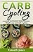 Carb Cycling: Essential and Easiest Guide to Rapid Weight Loss and Carb Cycling! (Carb Cycling, Weight Loss, Carbs, Carb Cycling for Beginners, Low-Carb Diet)