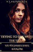 Trying to Live With the Dead (The Veil Diaries #1)