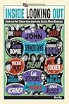 Inside Looking Out: More Rock'n'Roll tales from inside the British music business (RockHistory)