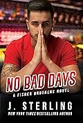 No Bad Days (Fisher Brothers, #1)