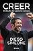 Creer. El desafio de superarse siempre (Cholo Simeone) by Diego Simeone