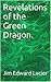 Revelations of the Green Dragon. by Jim Edward Lucier