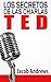 Los Secretos de las charlas TED (Spanish Edition)