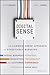 Digital Sense: How to Futureproof Your Sales and Marketing Organization in a Digital World