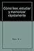 Como Leer, Estudiar Y Memorizar Rapidamente (Spanish Edition)