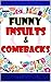 Memes: Funny Insults and Comebacks: (With HOT Bonus of Funny Memes) Funny Books, Beat The Bullies