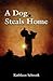 Dog Steals Home, A