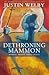 Dethroning Mammon: Making Money Serve Grace: The Archbishop of Canterbury’s Lent Book 2017