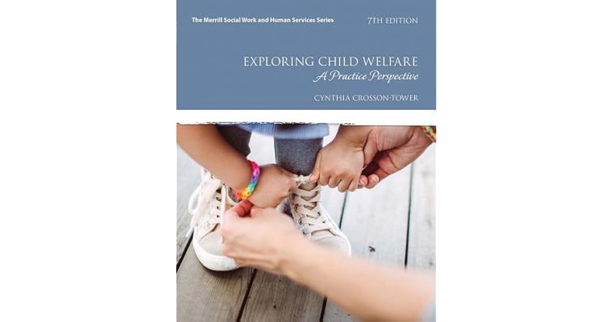 Exploring Child Welfare A Practice Perspective by Cynthia CrossonTower