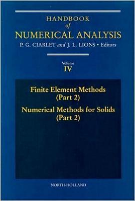 Handbook of Numerical Analysis, Volume 4: Finite element methods (part 2): Numerical methods for solids (part 2)