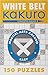 White Belt Kakuro: 150 Puzz...