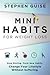 Mini Habits for Weight Loss: Stop Dieting. Form New Habits. Change Your Lifestyle Without Suffering.