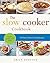 Slow Cooker: 200 Days of Slow Cooking Recipes (Slow Cooking, Slow Cooker,Crock Pot, Instant Pot, Electric Pressure Cooker,Slow Cooker Cookbook, Slow Cooker Recipes)
