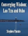 Converging Wisdom: Lao Tzu and Osho Converging Wisdom: Lao Tzu and Osho