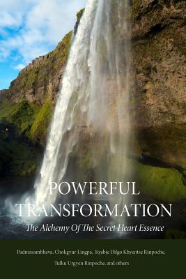Powerful Transformation: The Alchemy of The Secret Heart Essence (Paperback)