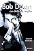 Bob Dylan au-delà du mythe ...