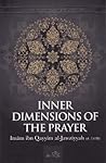 Inner Dimensions of the Prayer by Ibn Qayyim Al-Jawziyya