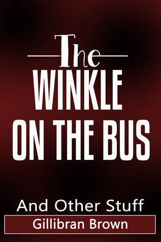 The Winkle On The Bus - And Other Stuff