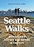 Seattle Walks by David B. Williams