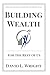 Building Wealth (For the Rest of Us)