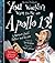 You Wouldn't Want to Be on Apollo 13! (Revised Edition) (You Wouldn't Want to…: American History)